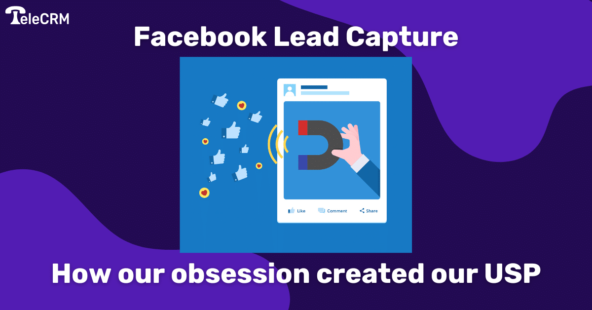 Facebook Lead Capture - How our obsession created our USP