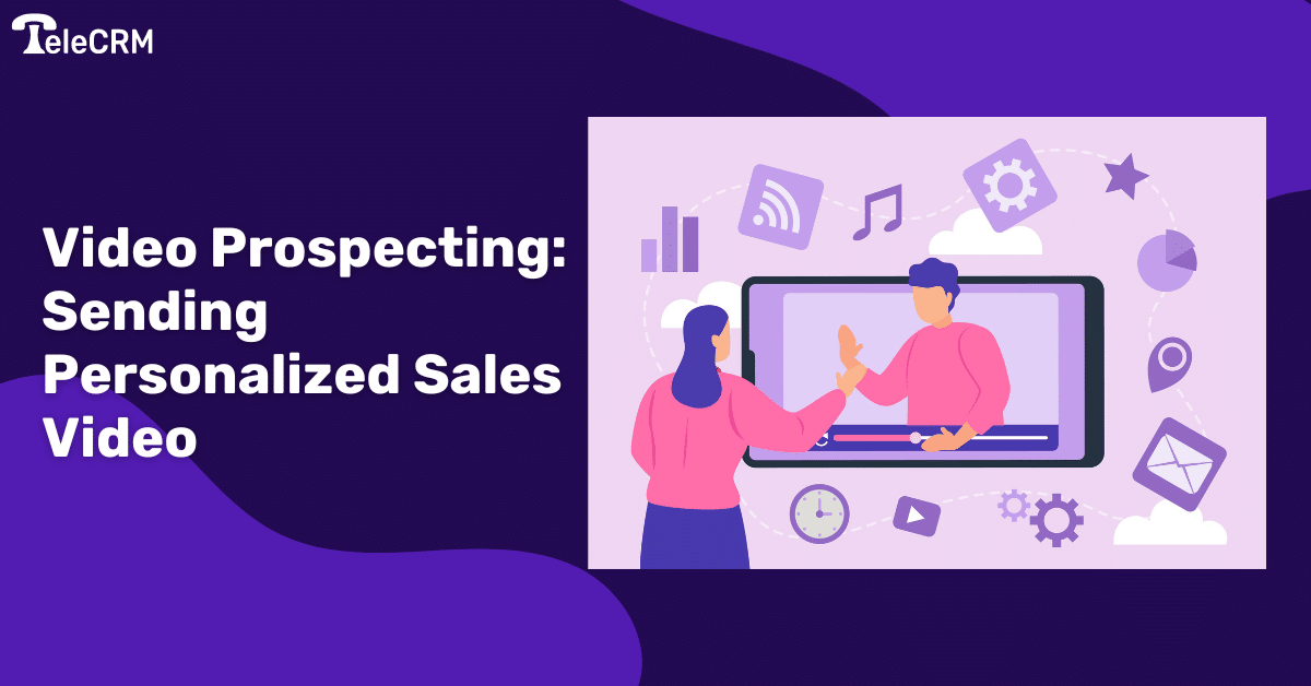 Video Prospecting - Sending Personalized Sales Video