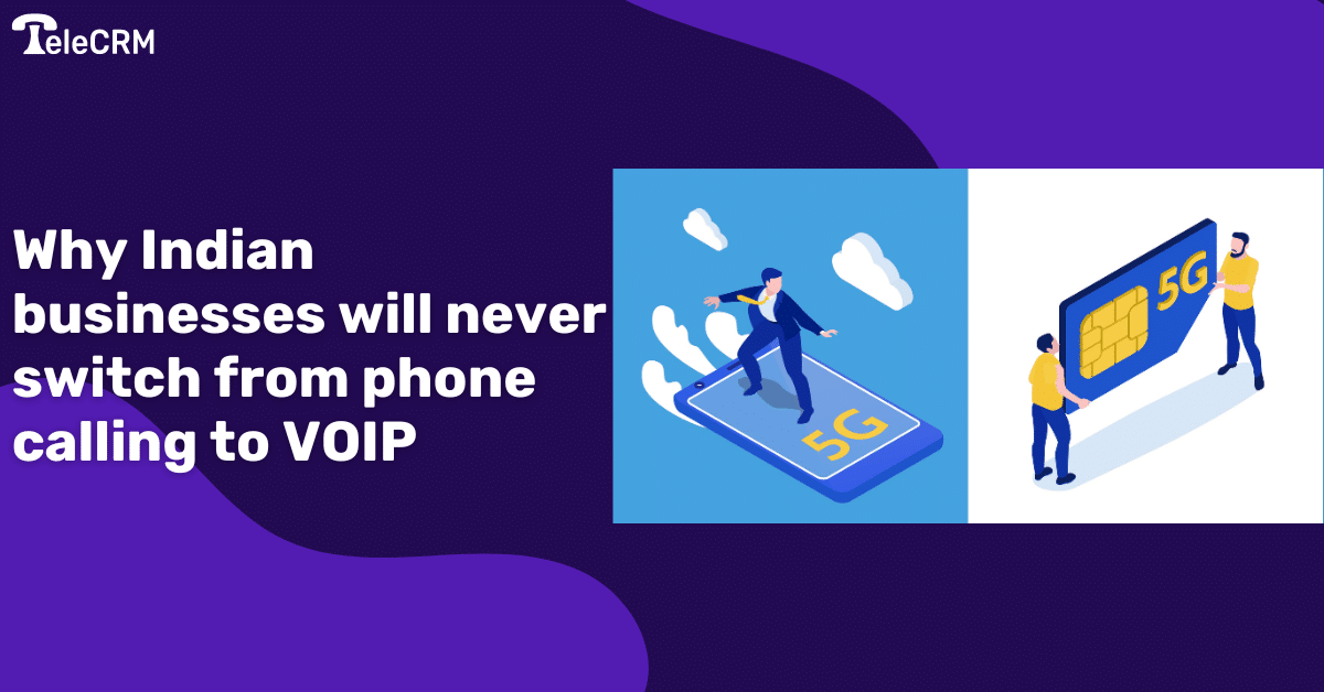 Why Indian businesses will never switch from phone calling to VOIP