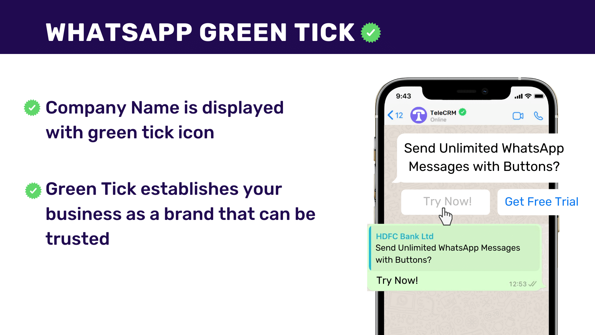 You geet whatsapp green tick with WhatsApp API only.